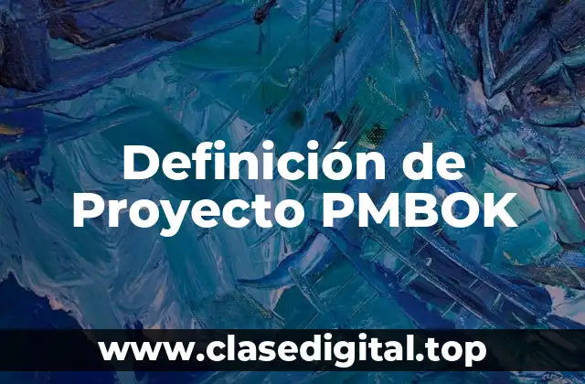 Definición de Proyecto PMBOK