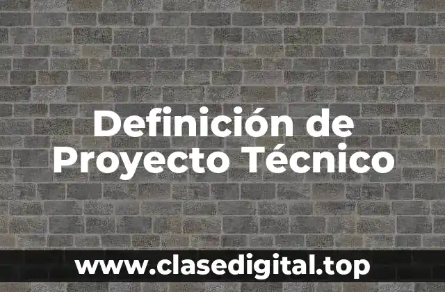 Definición de Proyecto Técnico