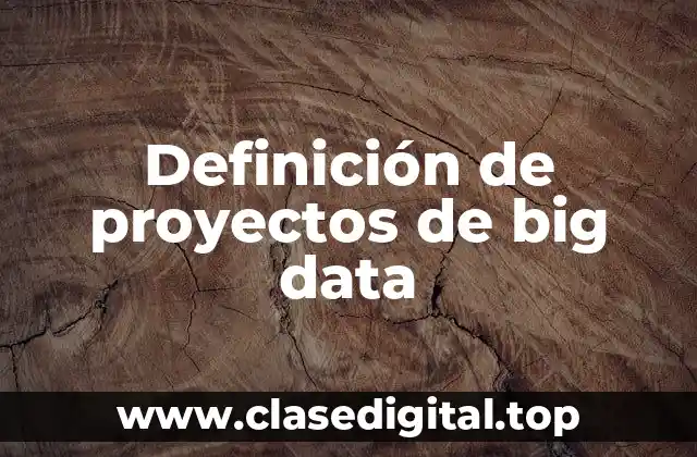 Definición de proyectos de big data