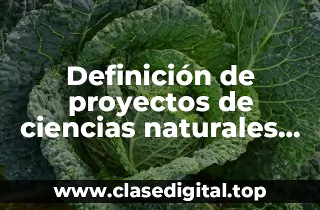 Definición de proyectos de ciencias naturales para tercer grado primaria