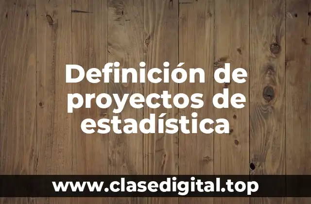 Definición de proyectos de estadística