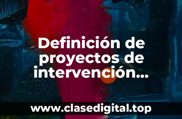 Definición de proyectos de intervención educativa en preescolar