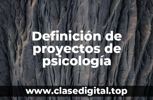 Definición de proyectos de psicología