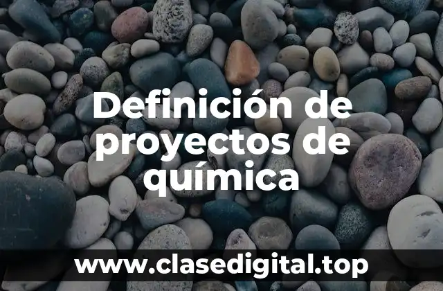 Definición de proyectos de química