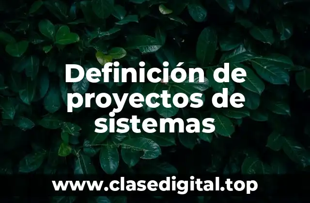 Definición de proyectos de sistemas