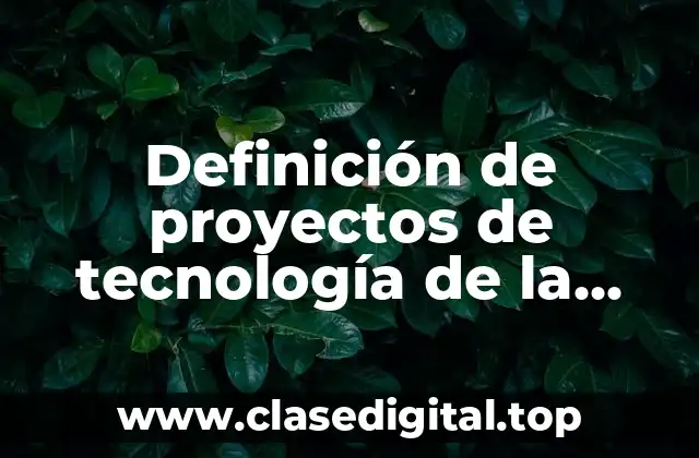 Definición de proyectos de tecnología de la informática en secundaria