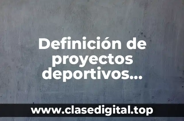 Definición de proyectos deportivos municipales