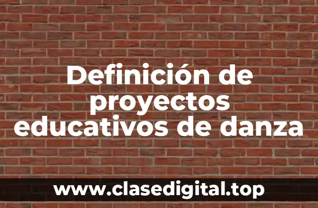 Definición de proyectos educativos de danza