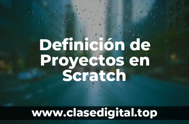 Definición de Proyectos en Scratch