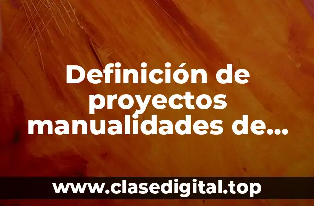 Ejemplos de proyectos manualidades de español de cuarto de primaria