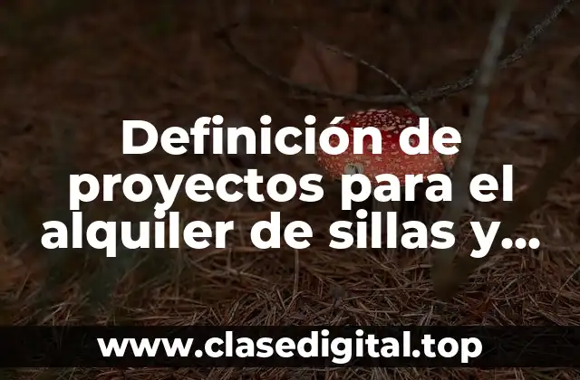 Definición de proyectos para el alquiler de sillas y mesas