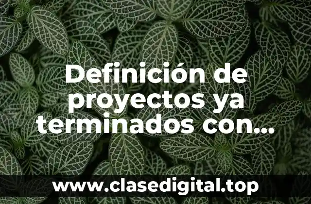 Definición de proyectos ya terminados con aporte al ámbito social