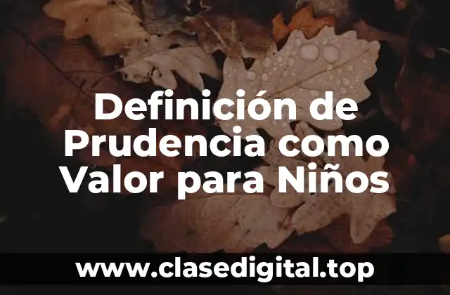 Definición de Prudencia como Valor para Niños