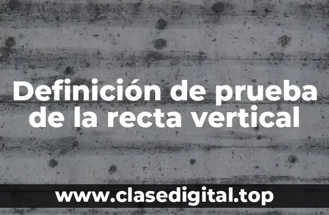 Definición de prueba de la recta vertical