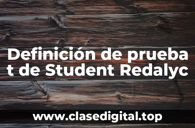 Definición de prueba t de Student Redalyc
