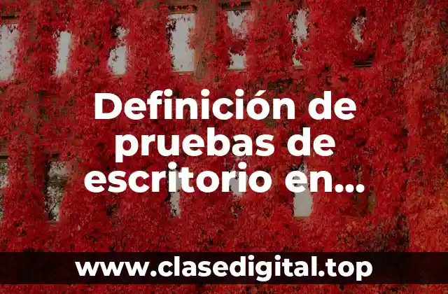 Definición de pruebas de escritorio en programación