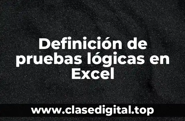 Definición de pruebas lógicas en Excel