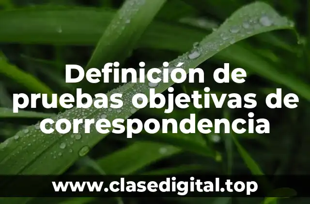Definición de pruebas objetivas de correspondencia