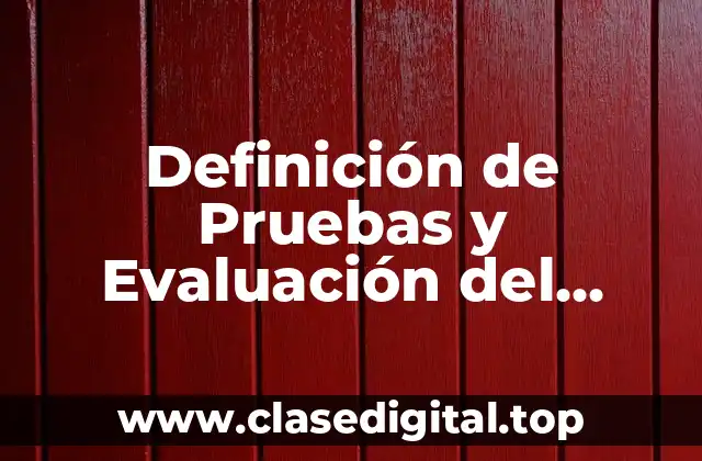 Definición de Pruebas y Evaluación del Cliente de Software