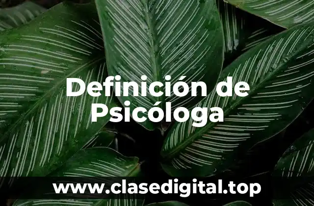 Definición de Psicóloga