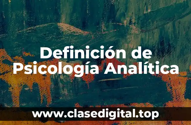 Definición de Psicología Analítica