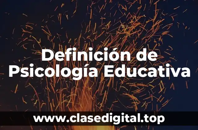 Definición de Psicología Educativa