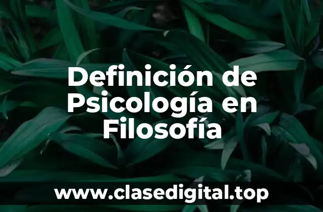 Definición de Psicología en Filosofía