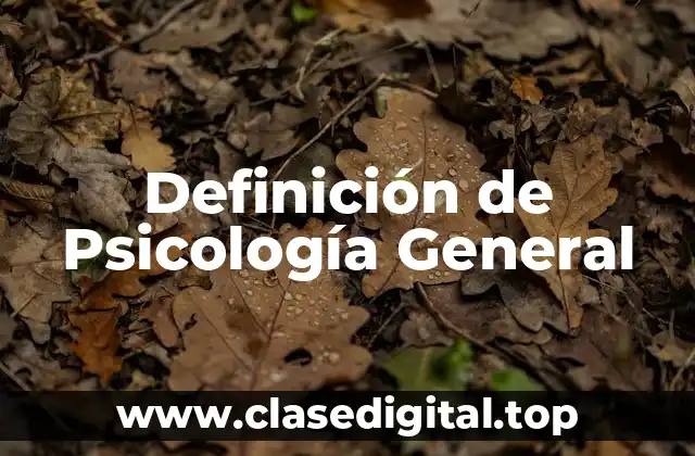 Definición de Psicología General