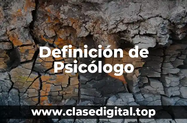 Definición de Psicólogo