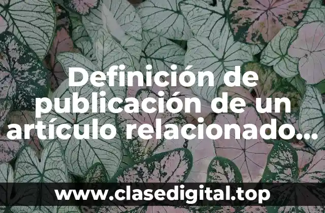 Definición de publicación de un artículo relacionado con educación
