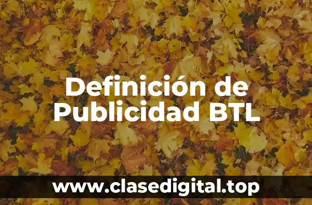 Definición de Publicidad BTL