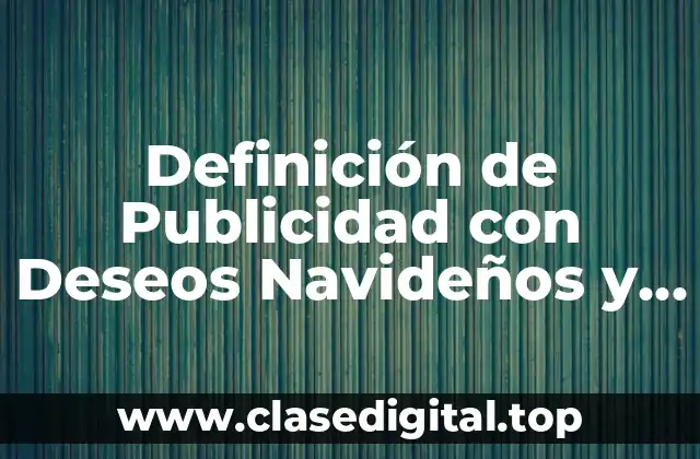 Ejemplos de Publicidad con Deseos Navideños y de Año Nuevo