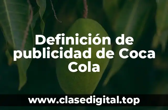 Definición de publicidad de Coca Cola