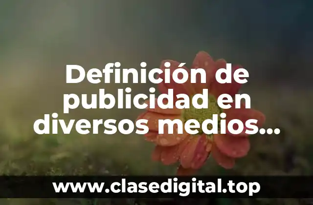 Definición de publicidad en diversos medios dirigido a jóvenes adolescentes
