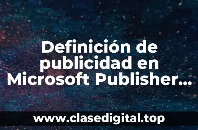 Definición de publicidad en Microsoft Publisher 2010