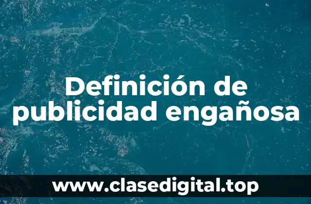 Definición de publicidad engañosa