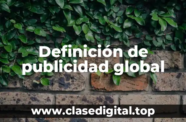 Definición de publicidad global