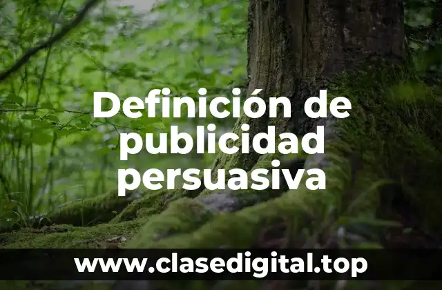 Ejemplos de publicidad persuasiva