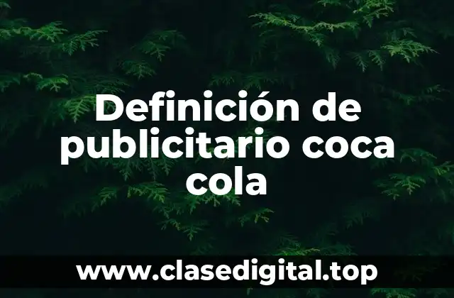 Definición de publicitario coca cola