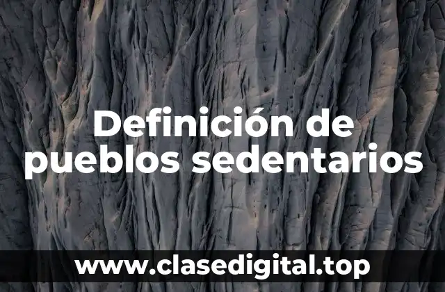 Definición de pueblos sedentarios