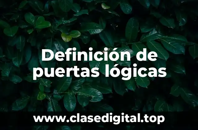 Definición de puertas lógicas