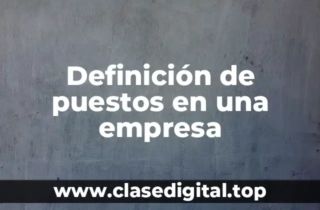 Definición de puestos en una empresa