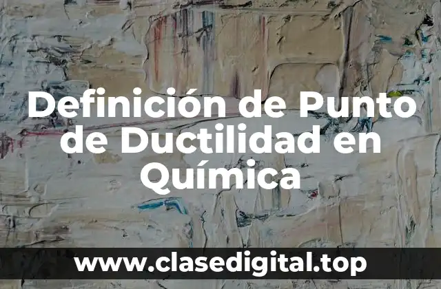 Definición técnica de Punto de Ductilidad