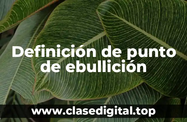 Definición de punto de ebullición
