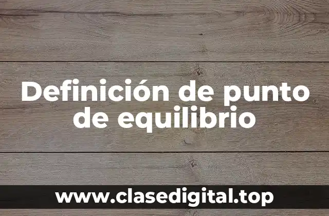Definición técnica de punto de equilibrio