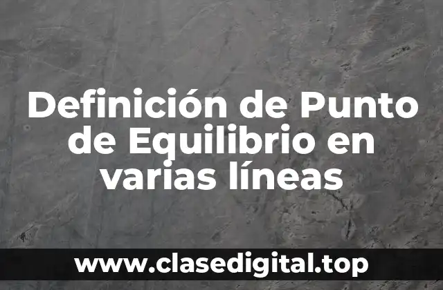 Definición técnica de Punto de Equilibrio
