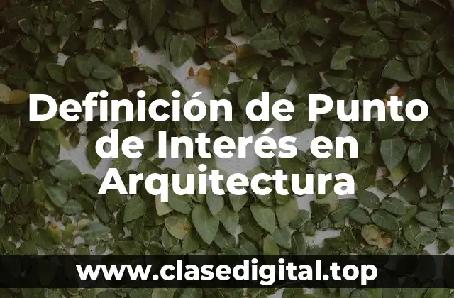Definición de Punto de Interés en Arquitectura