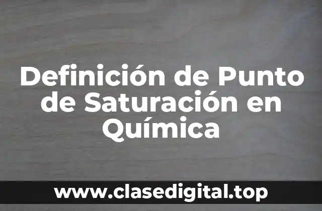Definición de Punto de Saturación en Química