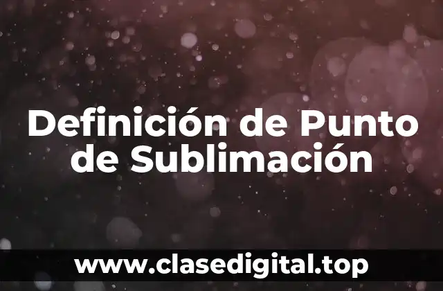 Definición de Punto de Sublimación