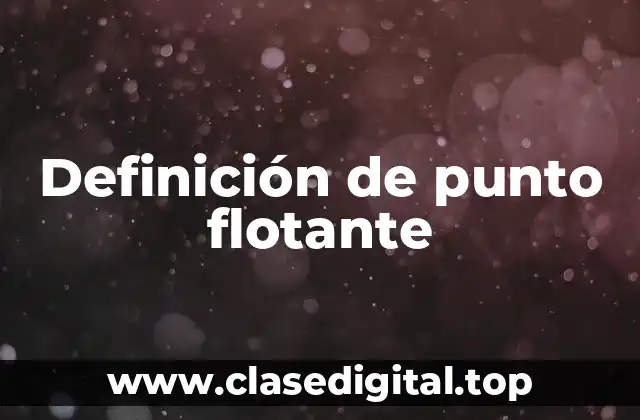 Definición de punto flotante